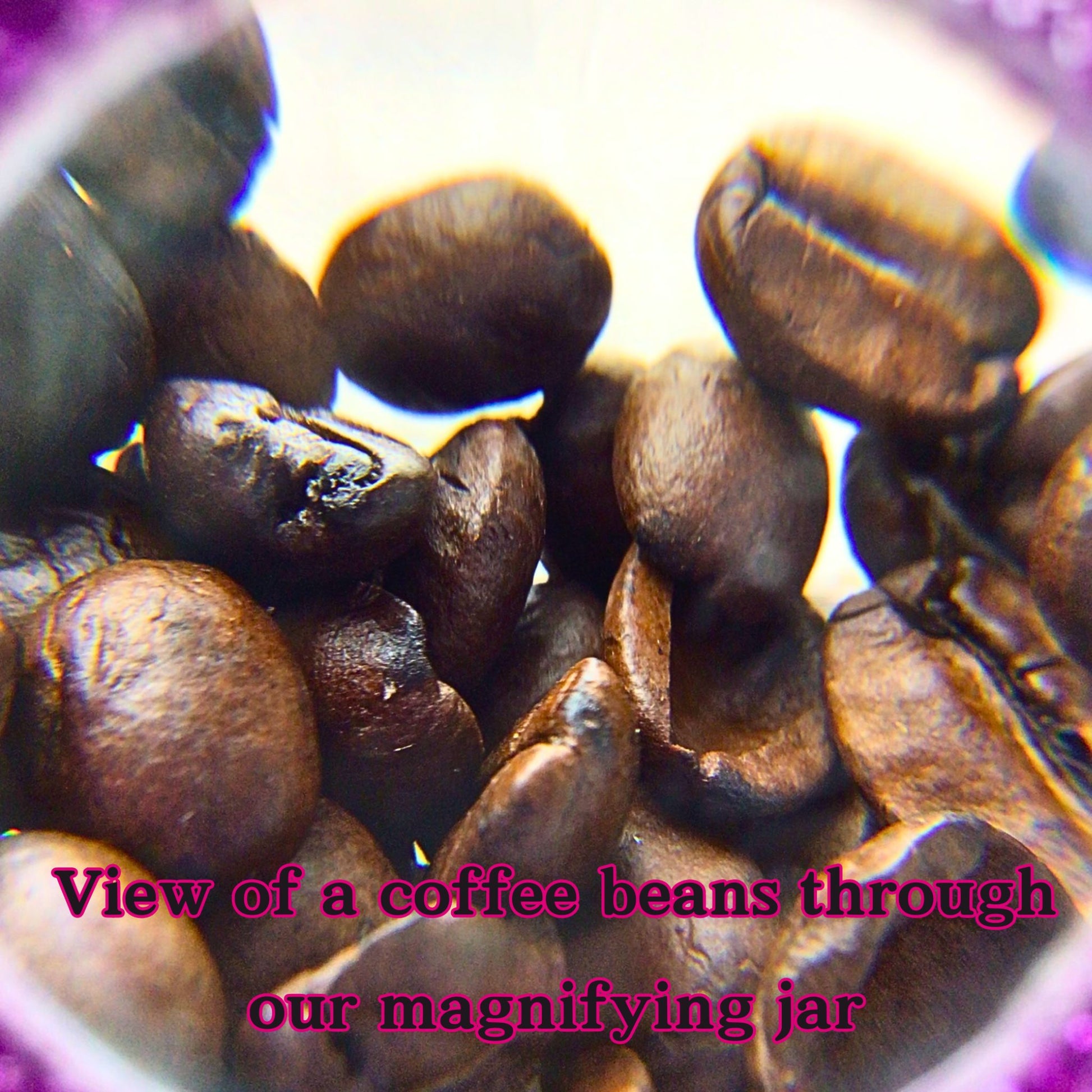 close up of coffee beans through zoom magnified jar. perfect gift for stoner kit